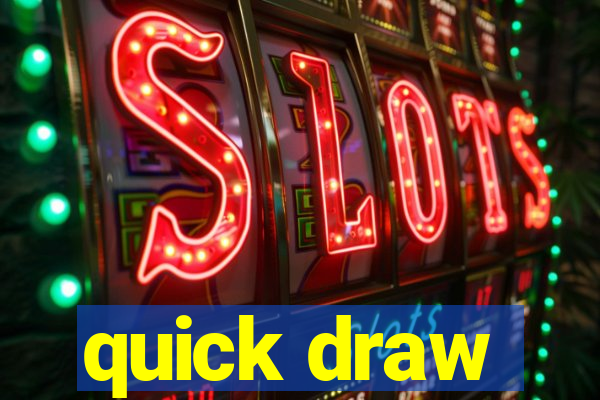 quick draw